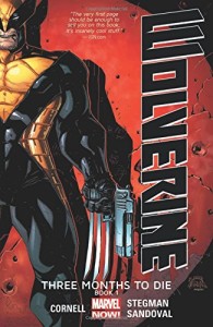 Wolverine Three Months to Die Book 1