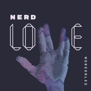 More or Les - Nerd Love