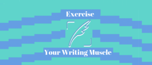 Exercise Your Writing Muscle